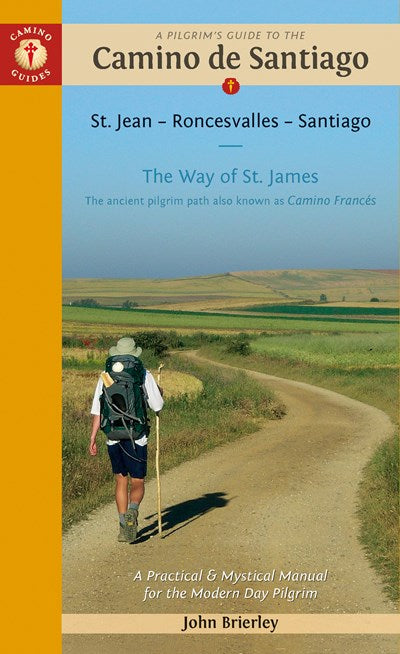 Pilgrims Of The Camino De Santiago By John Brierley