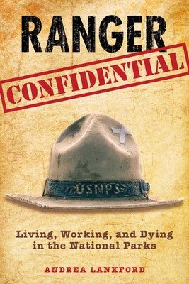 Ranger Confidential: Living, Working, and Dying in the National Parks book cover
