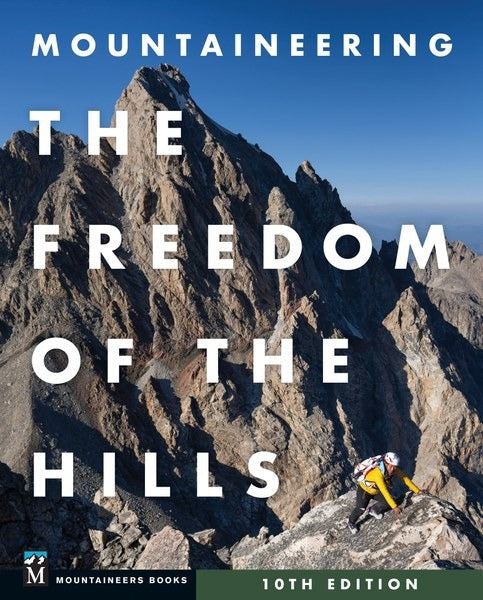 Mountaineering The Freedom Of The Hills 10Th Edition Paperback