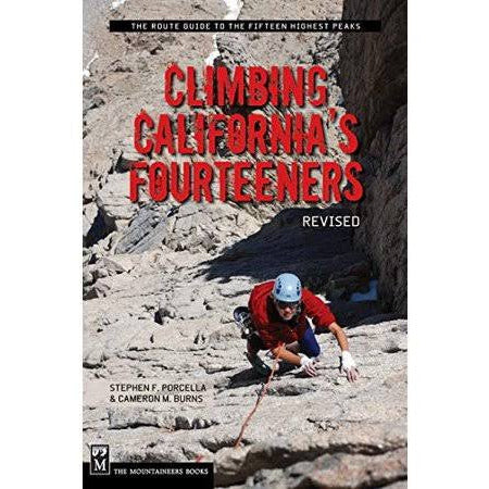 Climbing Californias Fourteeners: 183 Routes to the Fifteen Highest Peaks