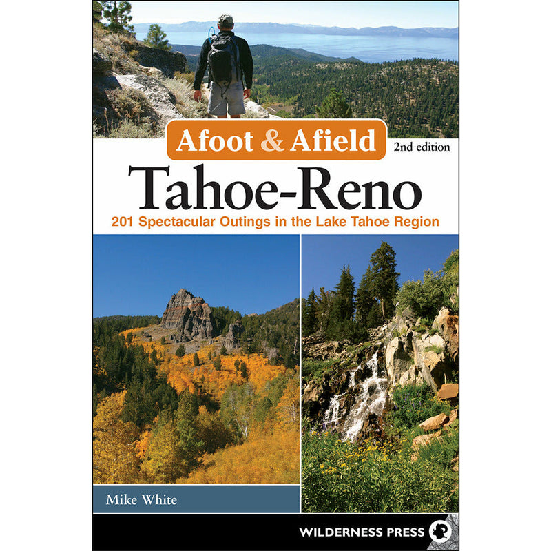Afoot & Afield: Tahoe-Reno 2nd Edition