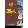 One Best Hike: Mount Whitney : Everything You Need to Know to Successfully Hike California's Highest Peak