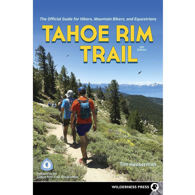 Tahoe Rim Trail: The Official Guide for Hikers, Mountain Bikers, and Equestrians