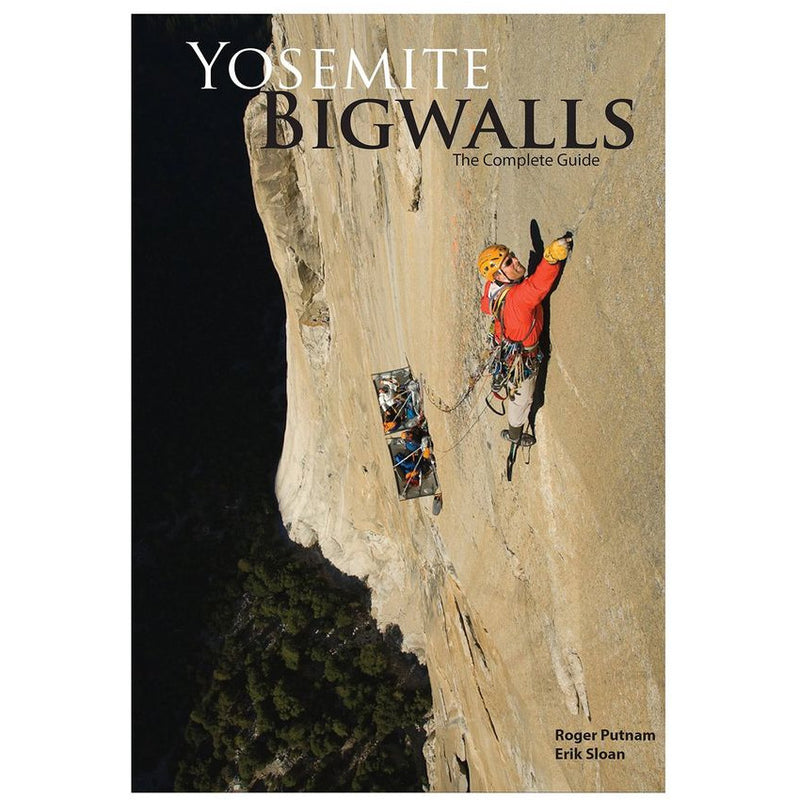 Yosemite Big Walls the Complete Guide (2014)